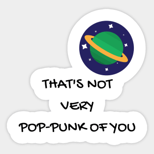 Pop Punk Is Not Just A Genre, It's A Lifestyle Sticker